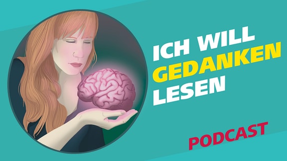 Covergrafik zur Podcast-Folge von "Meine Challenge": Ich will Gedanken lesen. Die Illustration zeigt eine junge Frau, die mit ihrer rechten Hand ein Gehirn hält und dieses mit konzentriertem Blick fokussiert. Daneben der Schriftzug: Ich will Gedanken lesen.